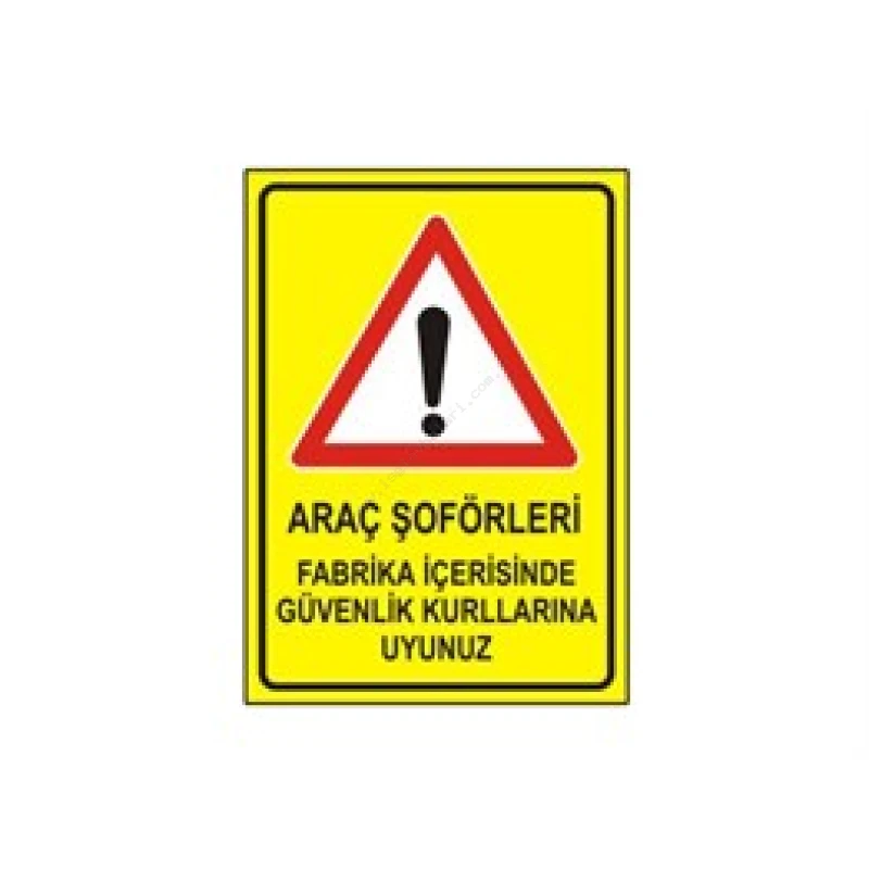 Araç Şoförleri Fabrika İçerisinde Güvenlik Kurallarına Uyunuz