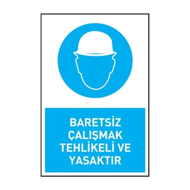 Baretsiz Çalışmak Tehlikeli ve Yasaktır