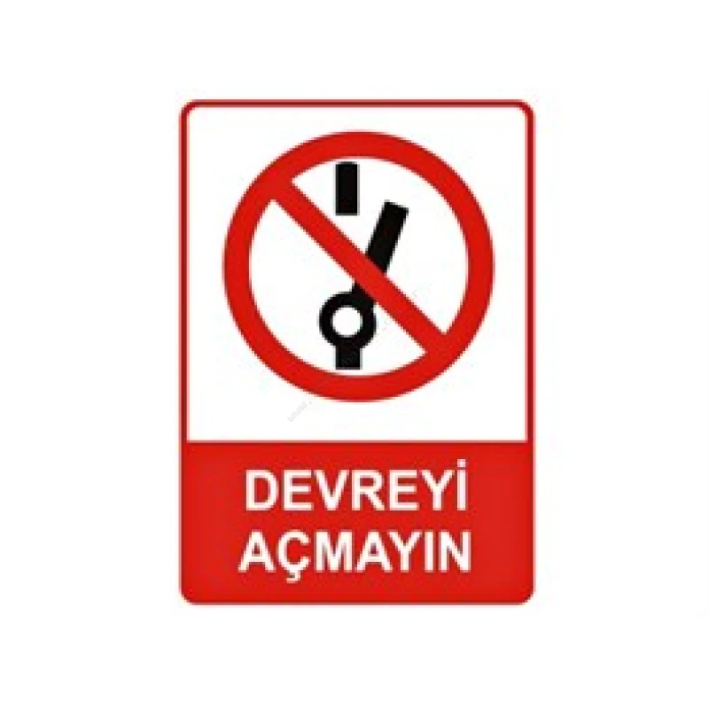Devreyi Açmayın Levhası