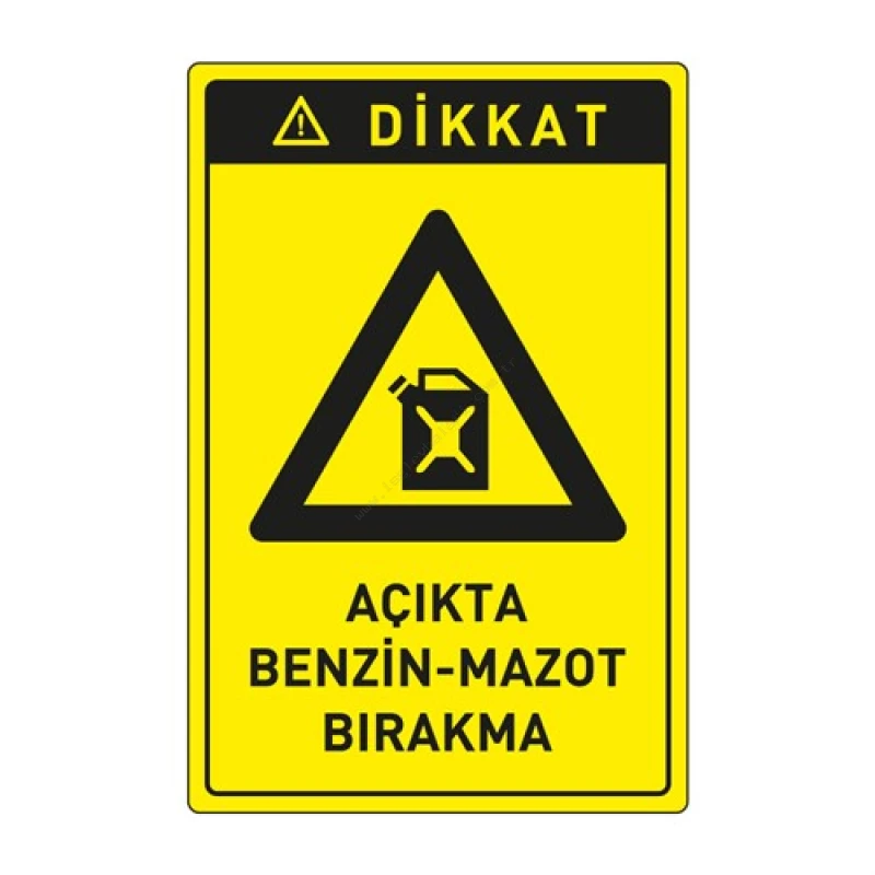 Dikkat Açıkta Benzin-Mazot Bırakma Levhası