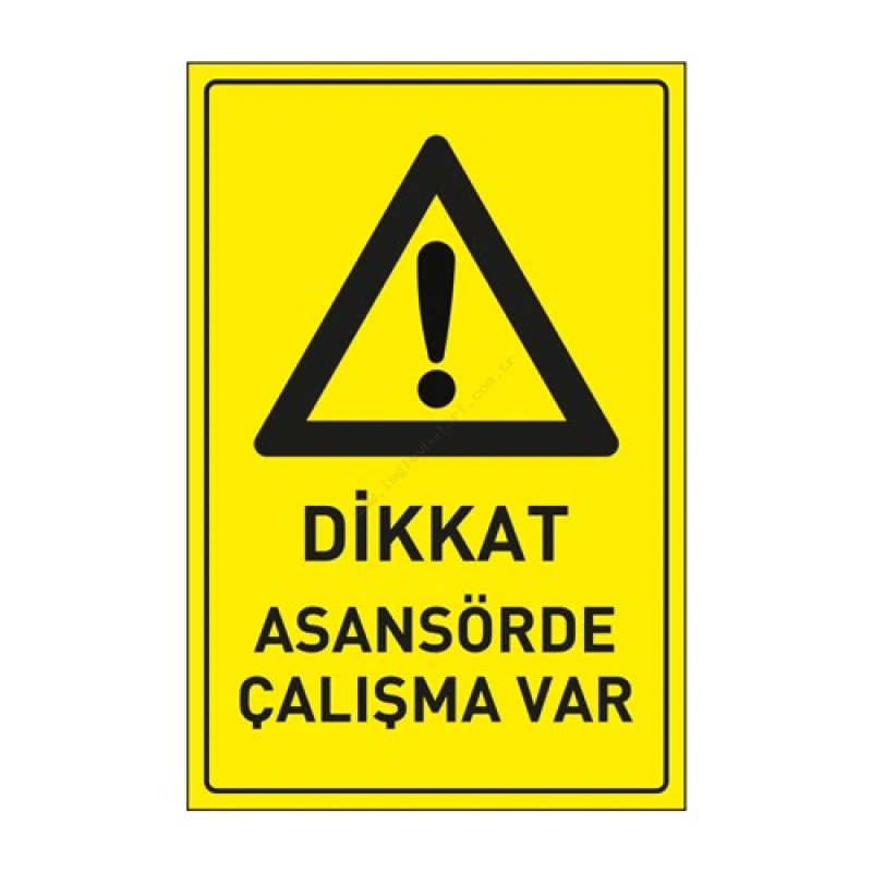 Dikkat Asansörde Çalışma Var Levhası