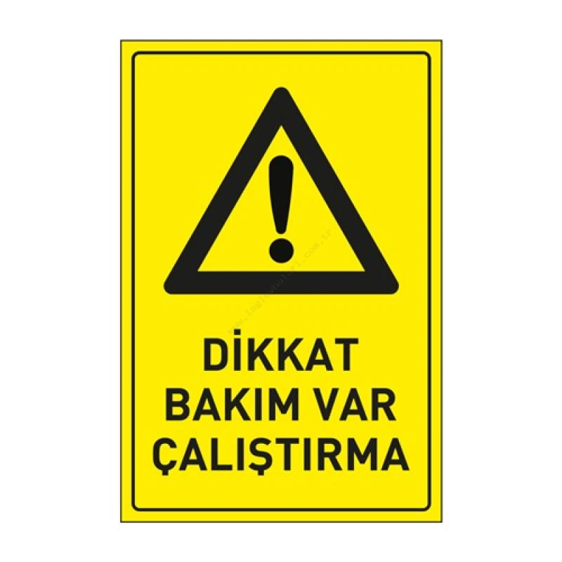Dikkat Bakım Var Çalıştırma Levhası