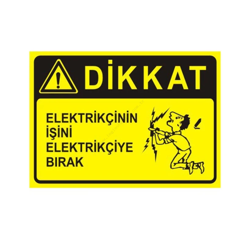 Dikkat Elektrikçinin İşini Elektrikçiye Bırak Levhası
