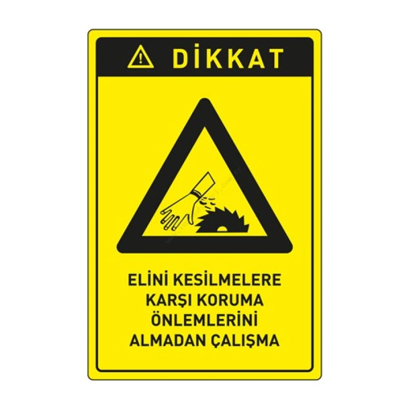Dikkat Elini Kesilmelere Karşı Koruma Önlemlerini Almadan Çalışma Levhası