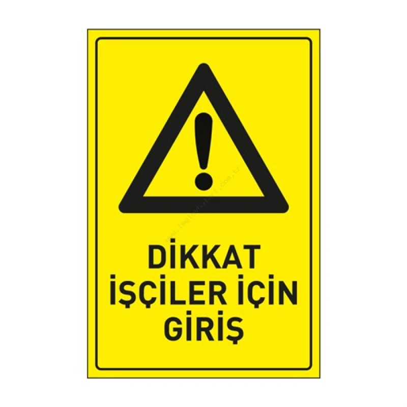 Dikkat İşçiler İçin Giriş Levhası