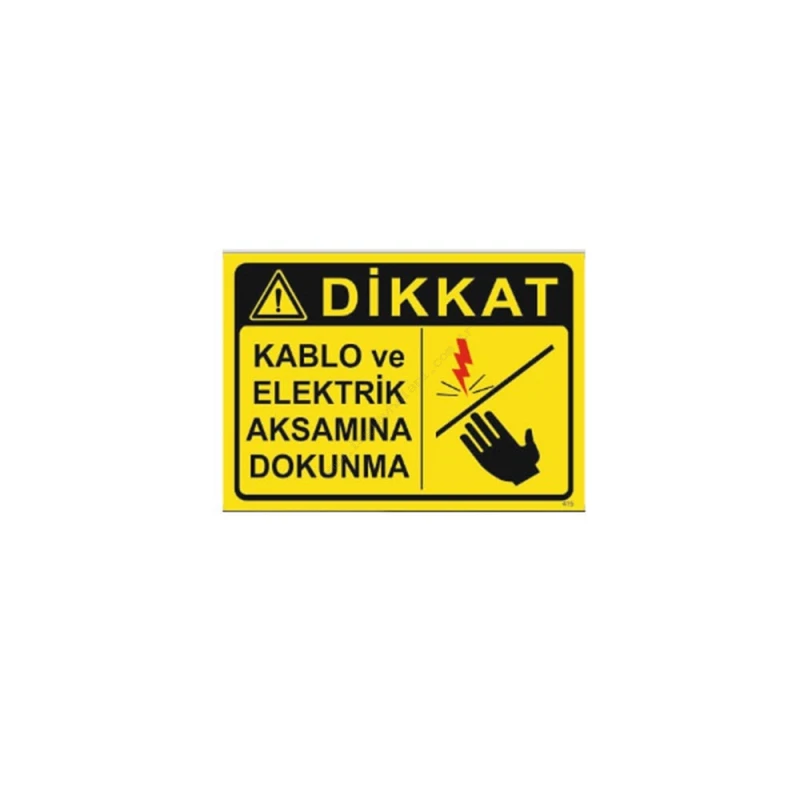 Dikkat Kablo ve Elektrik Aksamına Dokunma Levhası