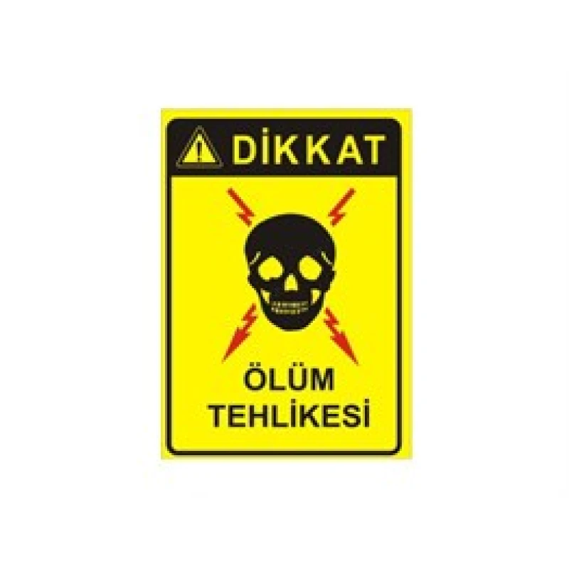 Dikkat Ölüm Tehlikesi Levhası