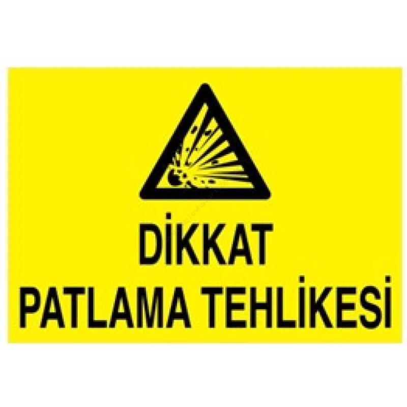 Dikkat Patlama Tehlikesi Levhası