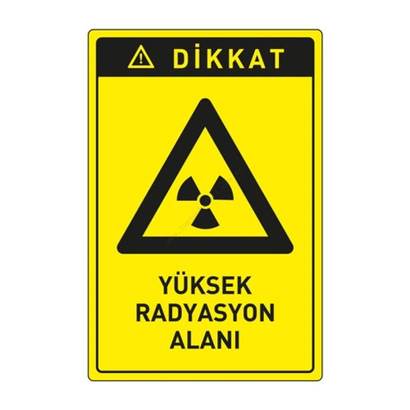 Dikkat Yüksek Radyasyon Alanı Levhası