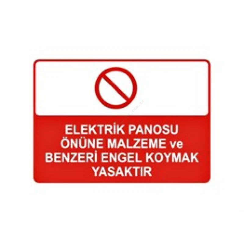Elektrik Panosu Önüne Malzeme ve Benzeri Engel Koymak Yasaktır Levhası