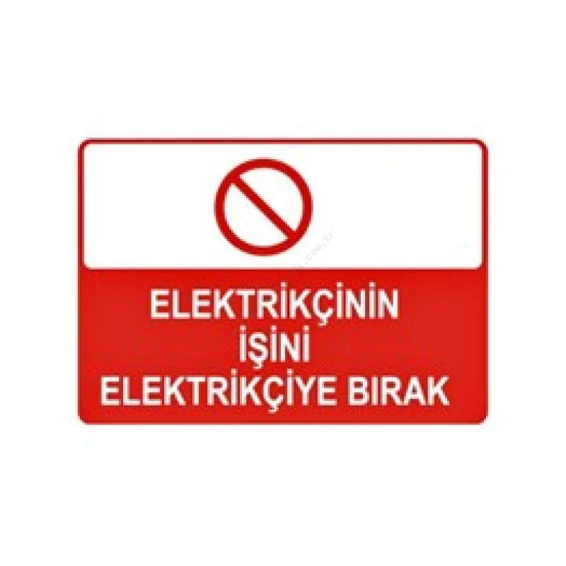 Elektrikçinin Işini Elektrikçiye Bırak Levhası
