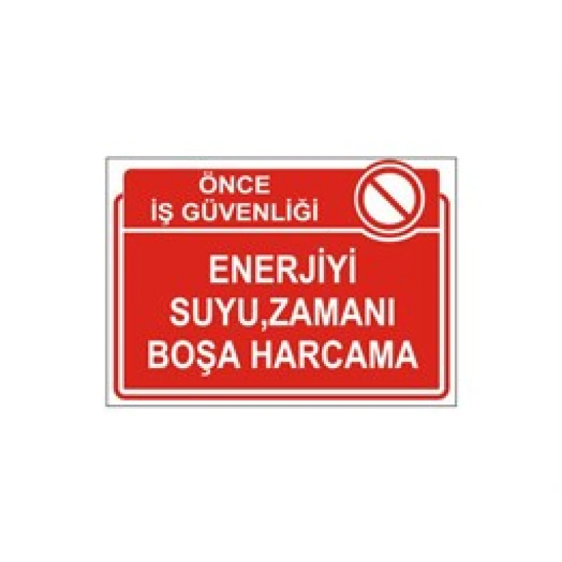 Enerjiyi Suyu,Zamanı Boşa Harcama Levhası