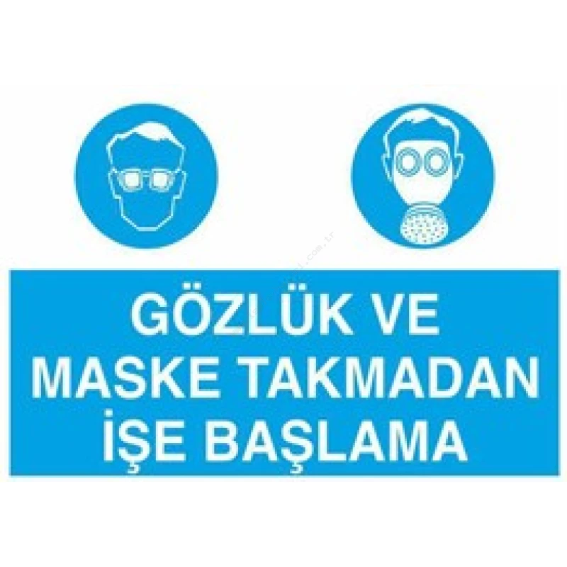 Gözlük ve Maske Takmadan İşe Başlama Levhası