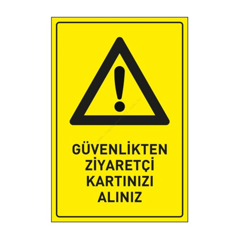 Güvenlikten Ziyaretçi Kartınızı Alınız Levhası