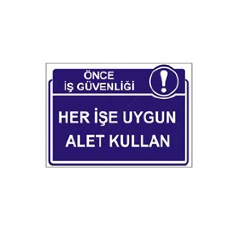 Her İşe Uygun Alet Kullan Levhası