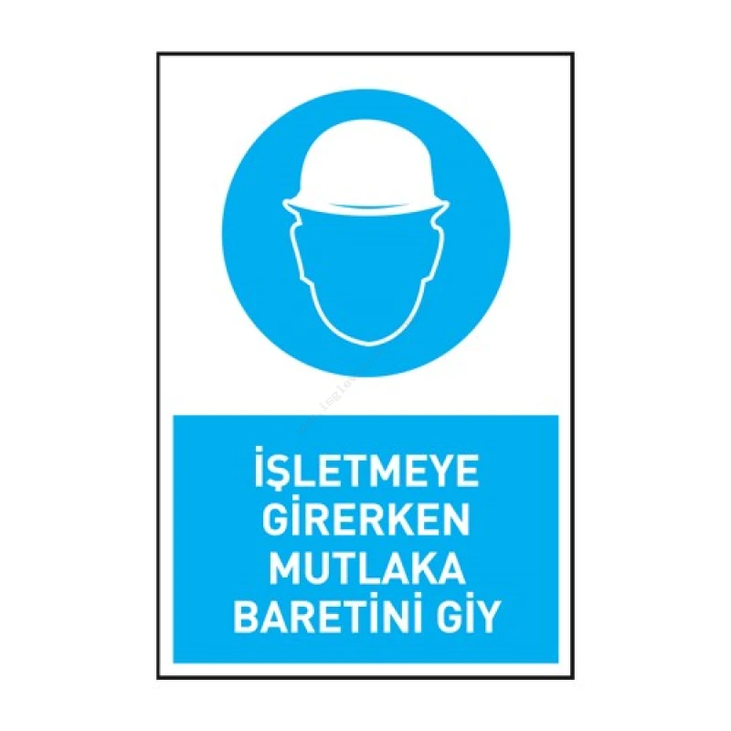 İşletmeye Girerken Mutlaka Baretini Giy