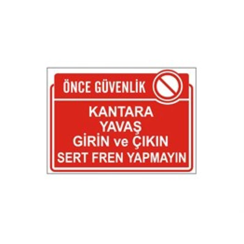 Kantara Yavaş Girin ve Çıkın Sert Fren Yapmayın