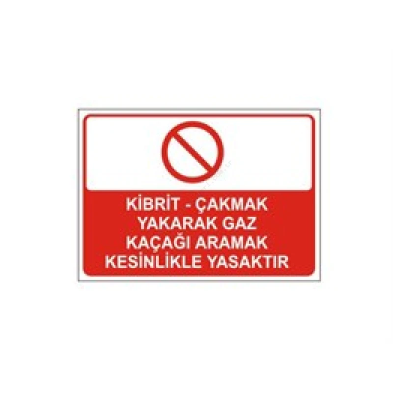 Kibrit Çakmak Yakarak Gaz Kaçağı Aramak Kesinlikle Yasaktır Levhası