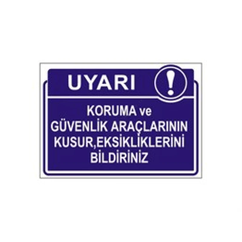 Koruma Ve Güvenlik Araçlarının Kusur Eksiklerini Bildiriniz