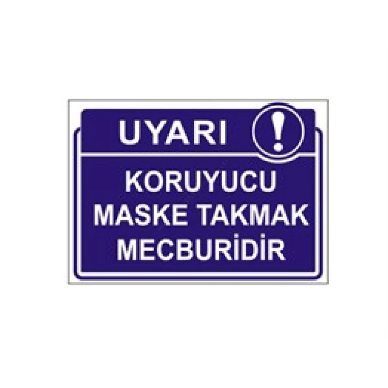 Koruyucu Maske Takmak Mecburidir Levhası