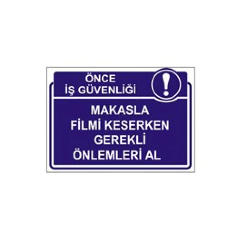 Makasla Film Keserken Gerekli Önlemleri Al Levhası