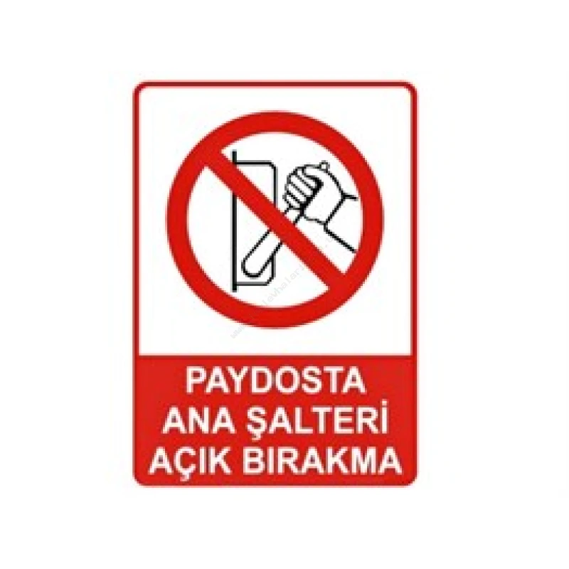 Paydosta Ana Şalteri Açık Bırakma Levhası
