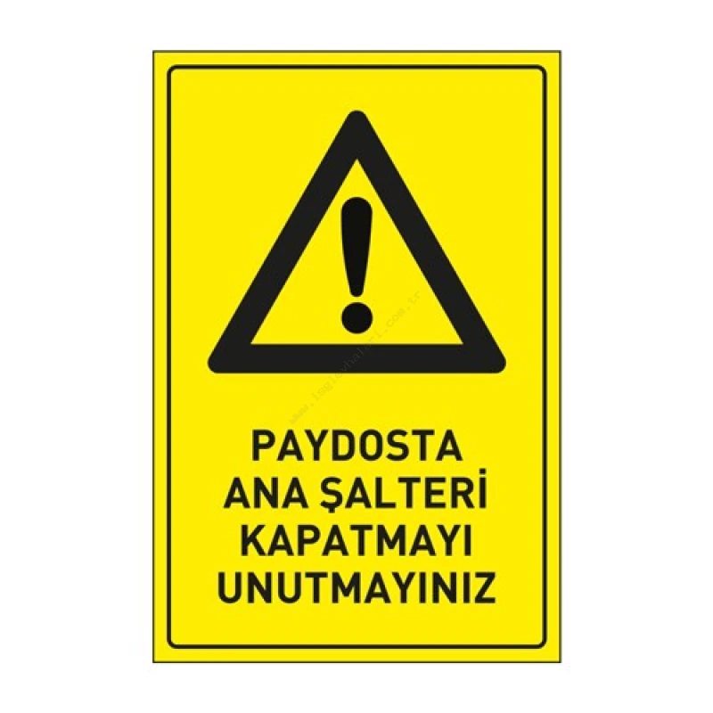 Paydosta Ana Şalteri Kapatmayı Unutmayınız Levhası