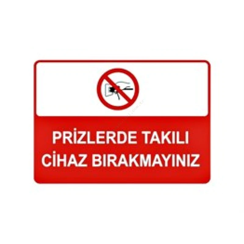Prizlerde Takılı Cihaz Bırakmayınız Levhası