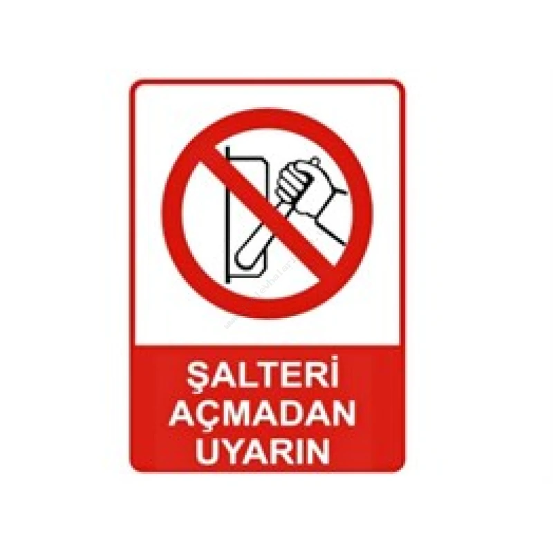 Şalteri Açmadan Uyarın Levhası
