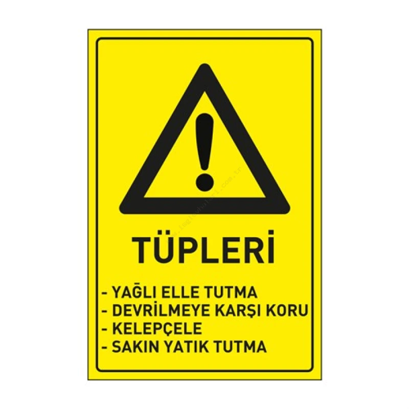 Tüpleri Yağlı Elle Tutma Devrilmeye Karşı Koru, Kelepçele, Sakın Yatık Tutma Levhası